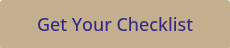 <span style="font-size: 18px;">Get Your Checklist</span>
