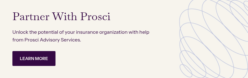 Partner With Prosci&nbsp; &nbsp; Unlock the potential of your insurance organization with help from Prosci Advisory Services.&nbsp;