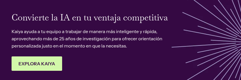Convierte la IA en tu ventaja competitiva&nbsp; &nbsp; Kaiya ayuda a tu equipo a trabajar de manera más inteligente y rápida, aprovechando más de 25 años de investigación para ofrecer orientación personalizada justo en el momento en que la necesitas.