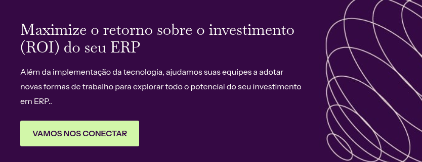 Maximize o retorno sobre o investimento (ROI) do seu ERP &nbsp; Além da implementação da tecnologia, ajudamos suas equipes a adotar novas formas de trabalho para explorar todo o potencial do seu investimento em ERP..
