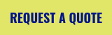 REQUEST A QUOTE