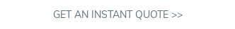 GET AN INSTANT QUOTE >>