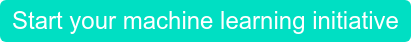 Start your machine learning initiative