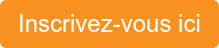Inscrivez-vous ici