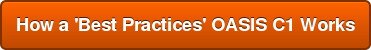 How a 'Best Practices' OASIS C1 Works
