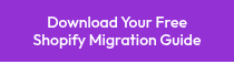 Download Your Free Shopify Migration Guide