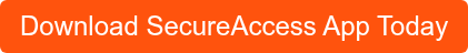 Download SecureAccess App Today