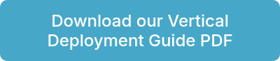 Download our Vertical Deployment Guide PDF