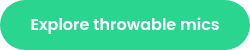 Explore throwable mics