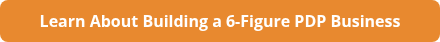 Learn About Building a 6-Figure PDP Business