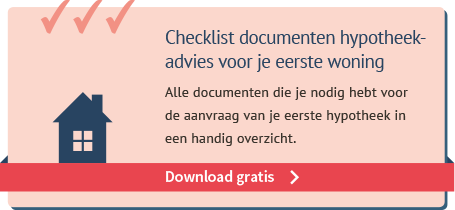 Checklist documenten hypotheekadvies voor je eerste woning