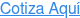 Cotiza Aquí