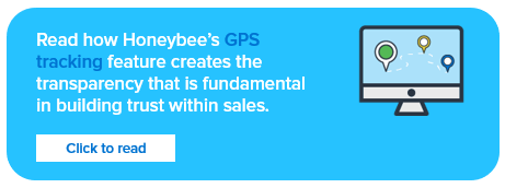 Click to read how Honeybee's GPS tracking feature creates transparency that is fundamental in building trust within sales.