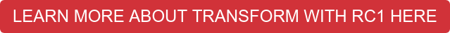 LEARN MORE ABOUT TRANSFORM WITH RC1 HERE