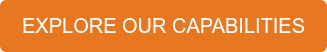 EXPLORE OUR CAPABILITIES