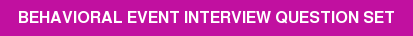 Behavioral Event Interview Question Set