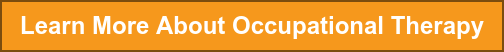 Learn More About Occupational Therapy
