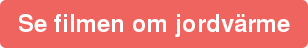 Se filmen om jordvärme