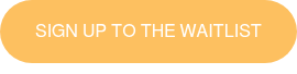 Sign up to the Waitlist