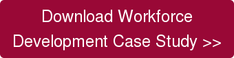 Download Workforce Development Case Study >>