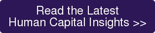 Read the Latest Human Capital Insights >>