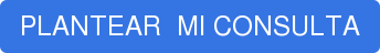 PLANTEAR MI CONSULTA
