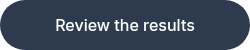 Review the results
