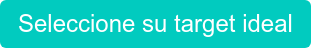 Seleccione su target ideal