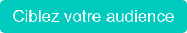 Ciblez votre audience