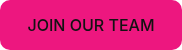 JOIN OUR TEAM