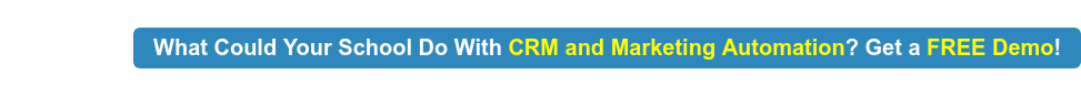 What Could Your School Do With CRM and Marketing Automation? Get a FREE Demo!