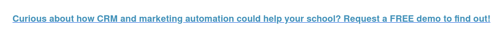 Curious about how CRM and marketing automation could help your school? Request a FREE demo to find out!