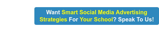 Want Smart Social Media Advertising Strategies For Your School? Speak To Us!