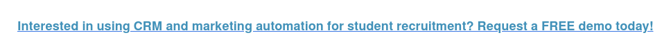 Interested in using CRM and marketing automation for student recruitment? Request a FREE demo today!