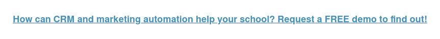 How can CRM and marketing automation help your school? Request a FREE demo to find out!