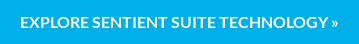 Explore Sentient Suite Technology »