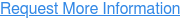 Request More Information