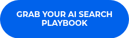GRAB YOUR AI SEARCH PLAYBOOK
