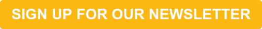SIGN UP FOR OUR NEWSLETTER