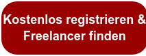 Kostenlos registrieren &  Freelancer finden
