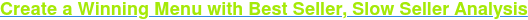 Create a Winning Menu with Best Seller, Slow Seller Analysis