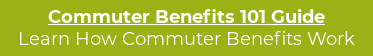 Commuter Benefits 101 Guide Learn How Commuter Benefits Work