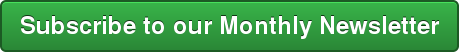 Subscribe to our Monthly Newsletter