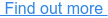  Find out more 
