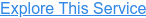 Explore This Service