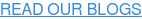 READ OUR BLOGS