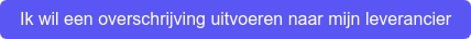 Ik wil een overschrijving uitvoeren naar mijn leverancier