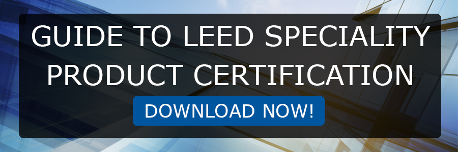 A Free Guide To LEED Speciality Product Certification Guide