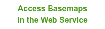 Access Basemaps in the Web Service
