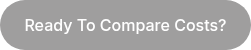 Ready To Compare Costs?